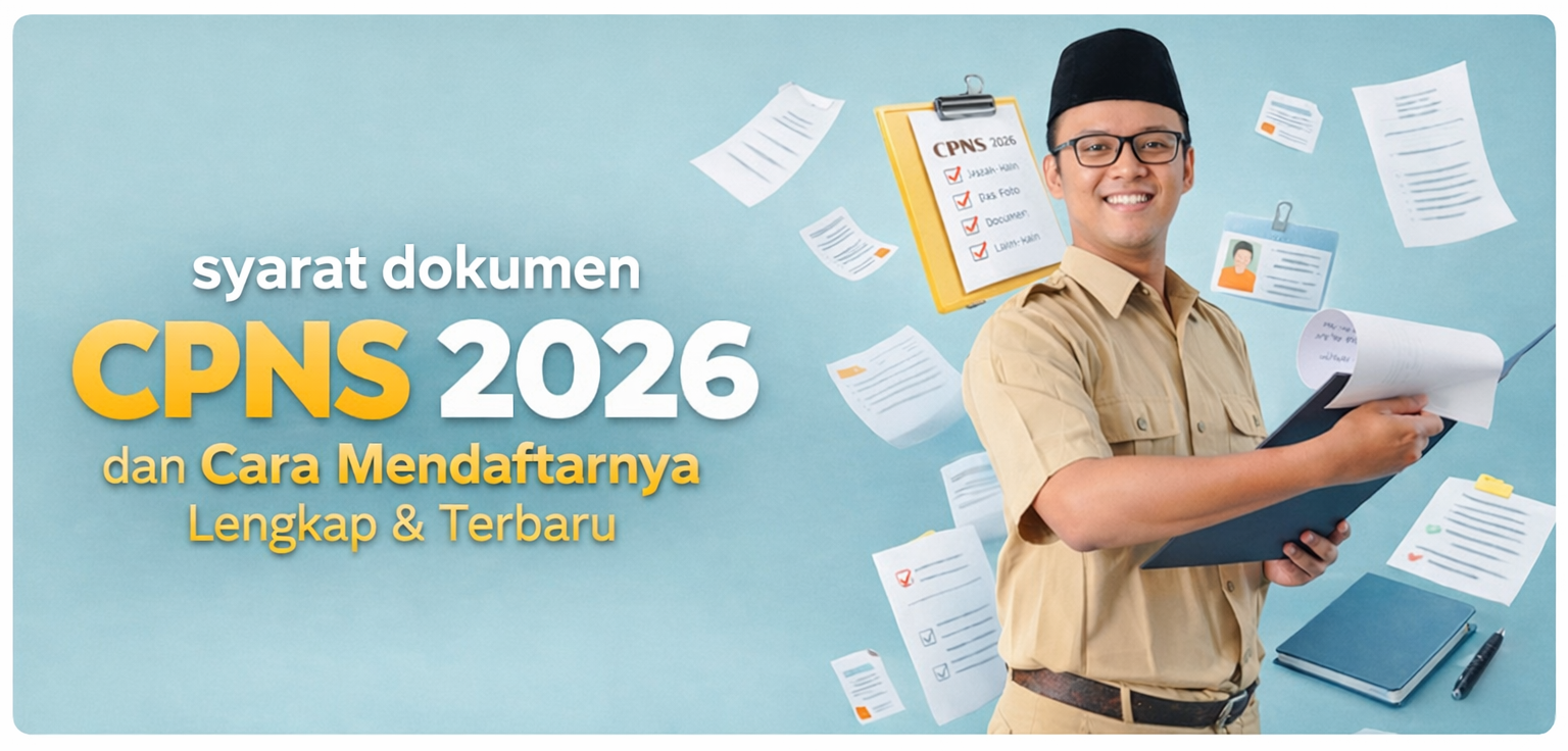 SYARAT CPNS 2026 dan Cara Mendaftarnya Lengkap & Terbaru